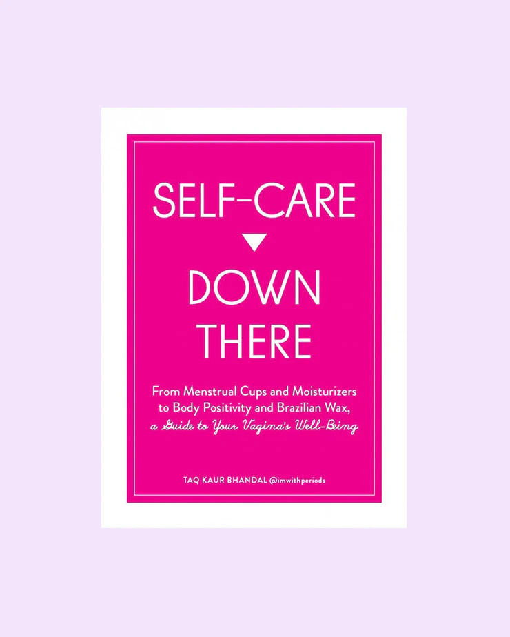 Self Care Down There: A Guide To Your Vagina's Well-Being