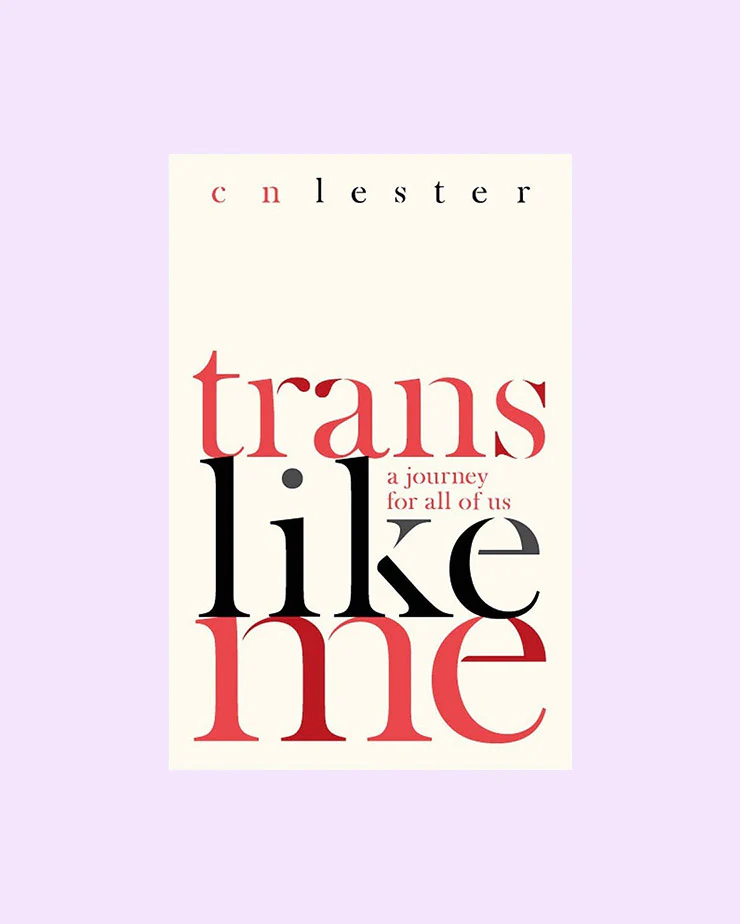 Trans Like Me: Conversations for All of Us